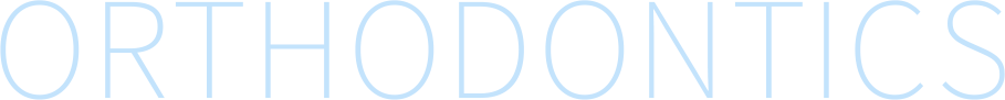 ORTHODONTICS